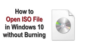 How to Open ISO File in Windows 10 without Burning | Mount & Extract ISO