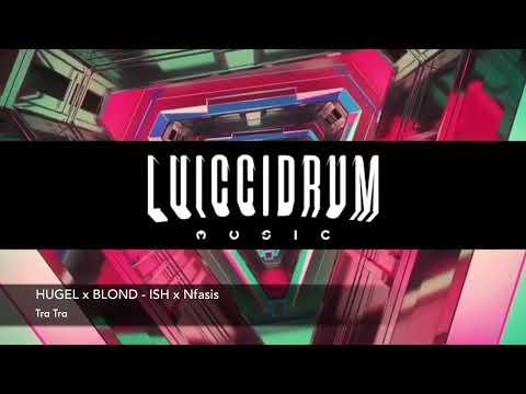 HUGEL x BLOND：ISH x Nfasis – Tra Tra