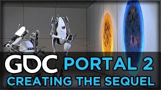 Portal 2: Creating a Sequel to a Game That Doesn\'t Need One