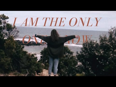 I Am The Only One Now video