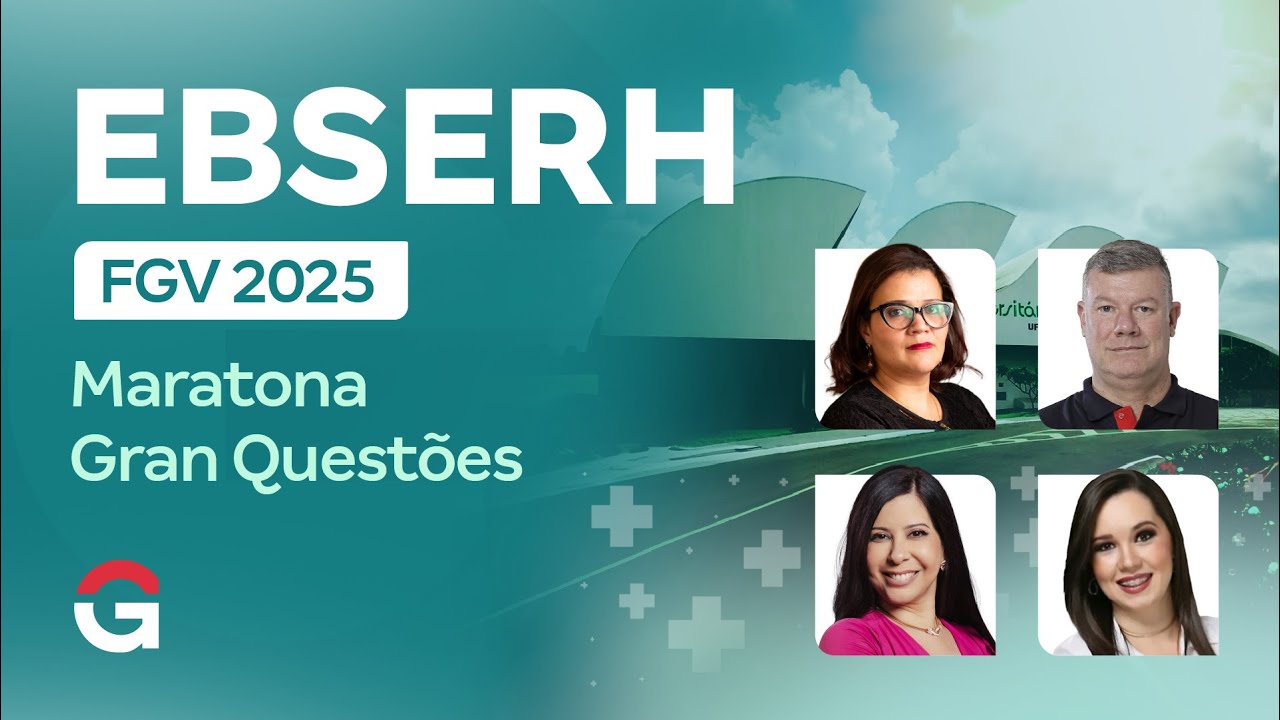 Concurso EBSERH FGV 2025: Maratona Gran Questões