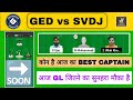 GED vs SVDJ Dream11 Prediction | GED vs SVDJ Sharjah Hundred | ged vs svdj dream11 today match team