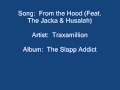 Traxamillion - From the Hood (Feat. The Jacka & Husalah)
