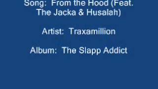 Traxamillion - From the Hood (Feat. The Jacka & Husalah)