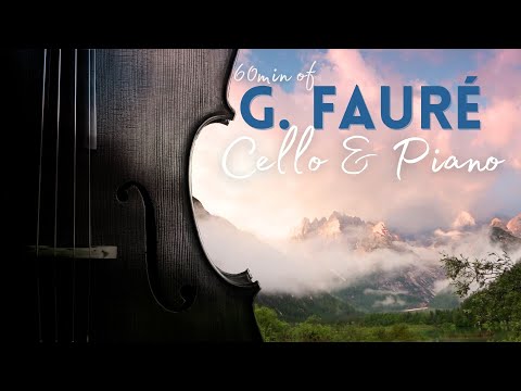Gabriel Fauré 💙 1 hour of Intimate Cello & Piano