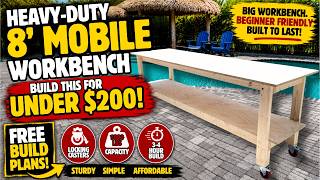 Build a Heavy-Duty 8' Mobile Workbench for Under $200 (FREE Build Plans) DIY Beginner Friendly