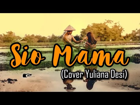 Sio Mama (Melky Goeslaw) Full lirik || Cover Yuliana Desi