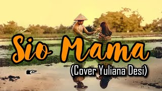 Download lagu Sio Mama (Melky Goeslaw) Full lirik || Cover Yuliana Desi mp3 Download lagu Sio Mama (Melky Goeslaw) Full lirik || Cover Yuliana Desi mp3