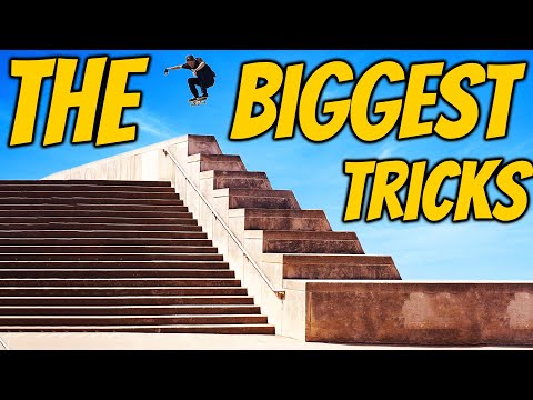 The Biggest Skateboarding Tricks