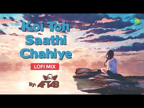 Koi Toh Saathi Chahiye - LoFi Mix | DJ Aftab |  Kumar Sanu | Irrfan Khan | Kasoor
