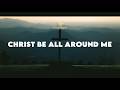 Christ Be All Around Me Crown Majesty Worship Official Lyric Video