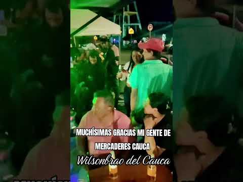 Wilsonbrao en vivo. Mercaderes Cauca