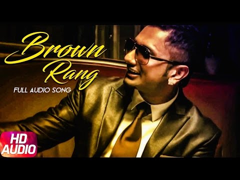 Brown Rang | Yo Yo Honey Singh | Full Audio Song | Speed Records