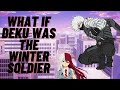 What If Deku Was The Winter Soldier The Movie 2k Special