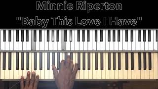 Minnie Riperton &quot;Baby This Love I Have&quot; Piano Tutorial
