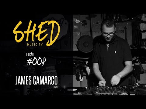 Shed Music TV #008 c/ James Camargo