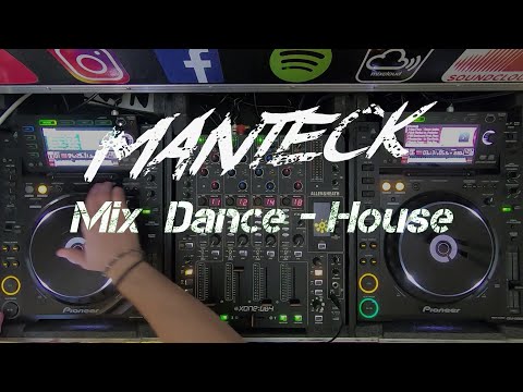 Manteck – Dance House Mix (Pioneer CDJ 2000 / X-One DB4)