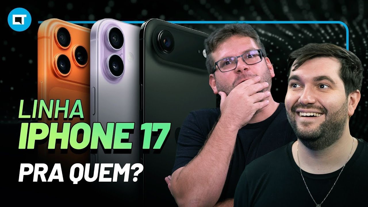 Quem deveria comprar os novos iPhone 17, iPhone 17 Air, iPhone 17 pro e iPhone 17 Pro Max?