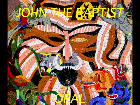 JOHN THE RAPTIST - OPAL