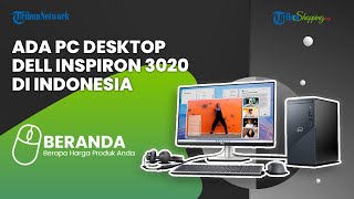 MAKIN CANGGIH, PC Desktop Dell Inspiron 3020 Dijual di Indonesia, Desain Modern dan Minimalis