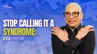 Stop Calling It a Syndrome: It's a Symptom