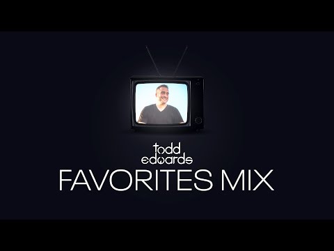 Todd Edwards Favorites Mix
