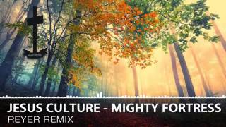 MIGTHY FORTRESS (Jesus Culture)