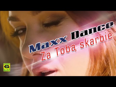 MAXX DANCE - Za Tobą Skarbie (official video) Disco Polo 2016