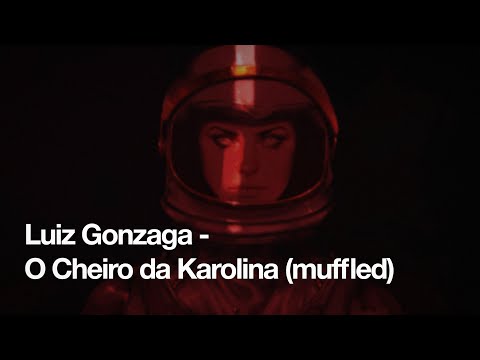 Luiz Gonzaga - O Cheiro da Karolina - VERSÃO ABAFADA (muffled) - Karolina UM UM UM