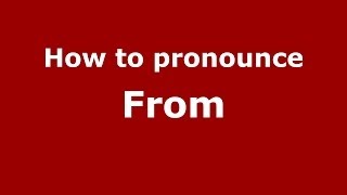 How to pronounce From