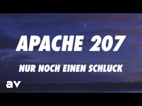 Apache 207 - Nur noch einen Schluck (Lyrics)