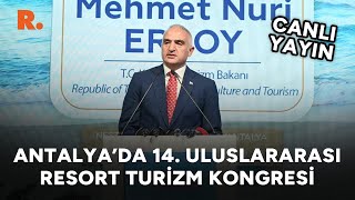 Antalya'da 4. Uluslararası Resort Turizm Kongresi #CANLI