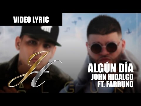 John Hidalgo - Algún Día (ft. Farruko)