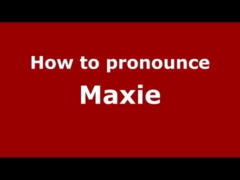 How to pronounce Maxie (French) - PronounceNames.com