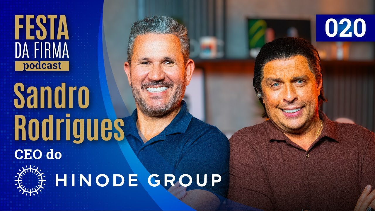 SANDRO RODRIGUES (HINODE GROUP) | FESTA DA FIRMA PODCAST #020
