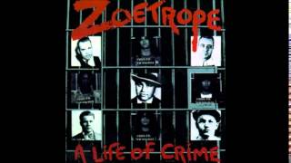 Zoetrope - Life Of Crime (Full Album)