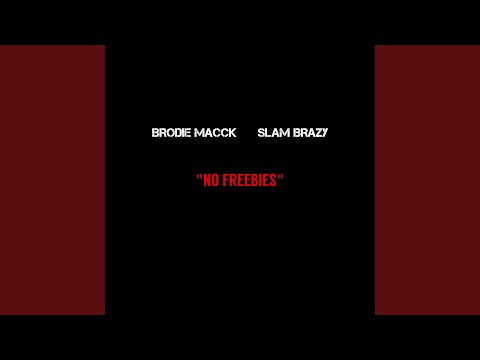 No Freebies (feat. Slam Brazy)