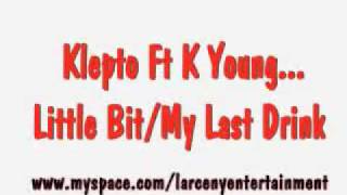 Klepto Ft K Young - All I Got / Little Bit