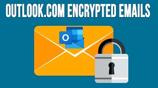 How to Encrypt Outlook.com Webmail Emails & Attachments