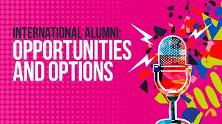 The UCAS International Podcast: International alumni – opportunities and options