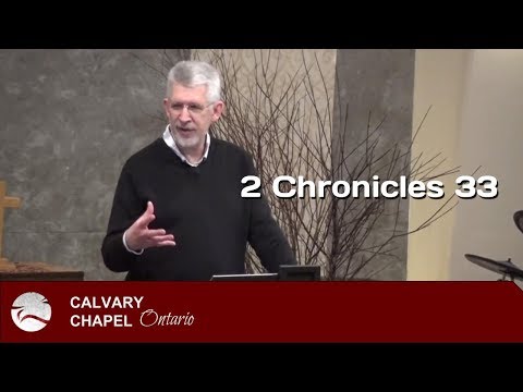2 Chronicles 33 - The Worst King and the Most Merciful God