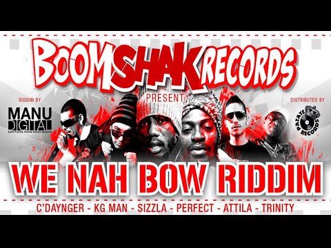 We Nah Bow Riddim Mix (FlashBack) 2024 (ft Sizzla, PerfectGiddimani,Trinity,Attila,C Daynger,KG Man)