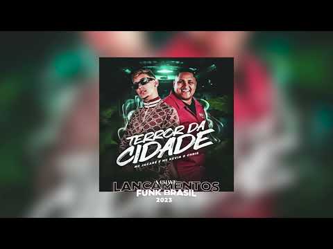 MC JACARÉ, KEVIN O CHRIS - Terror da Cidade