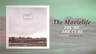 The Movielife - You&#39;re The Cure