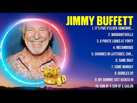 Jimmy Buffett Top Of The Music Hits 2024- Most Popular Hits Playlist