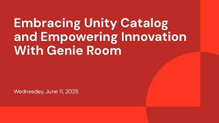 Embracing Unity Catalog and Empowering Innovation With Genie Room
