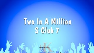 Two In A Million - S Club 7 (Karaoke Version)