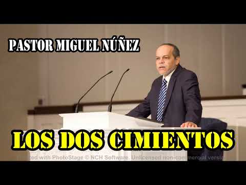 The Two Foundations (Matthew 7:24-27) - Pastor Miguel Núñez