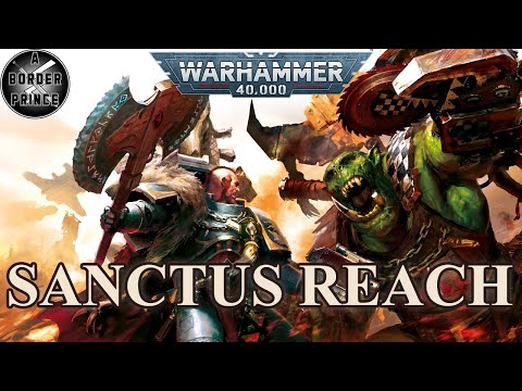 The BRUTAL Truth About Sanctus Reach | Warhammer 40K