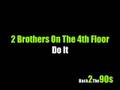 2 Brothers On The 4th Floor - Do It 